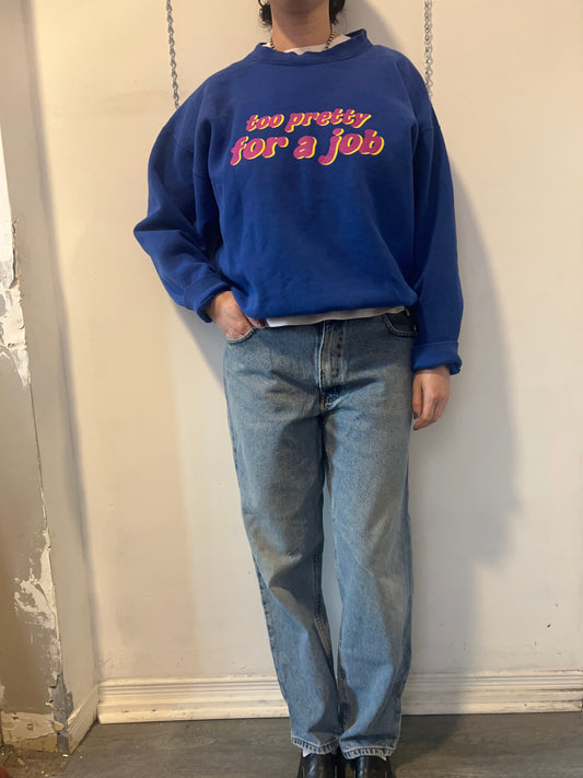 90's Vintage 'Too Pretty for a Job' Blue Crewneck / Size L